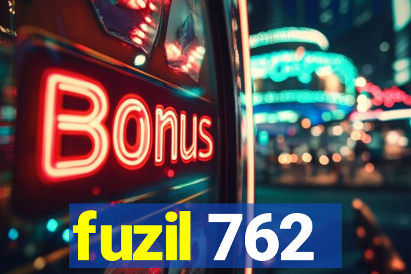 fuzil 762